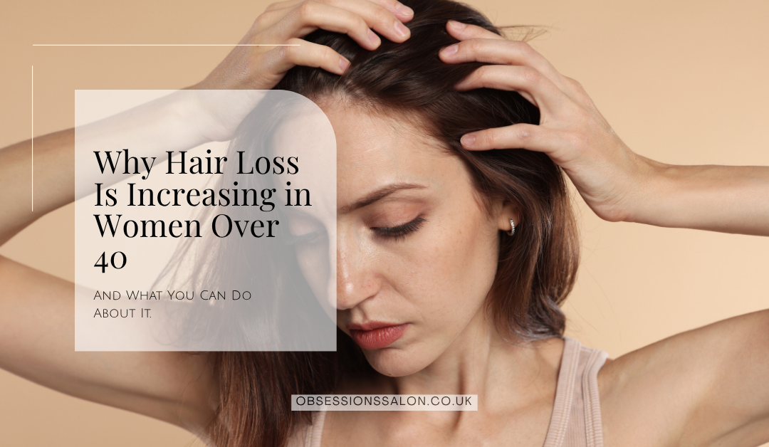Why Hair Loss Is Increasing in Women Over 40
