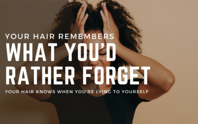 Does your hair know when your lying to yourself?